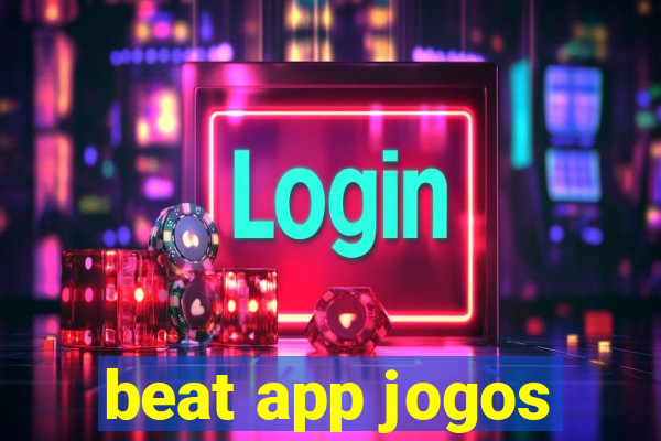 beat app jogos